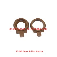 FS1040 Upper Roller Bushing,suit for FS1040 1060 1041 1061